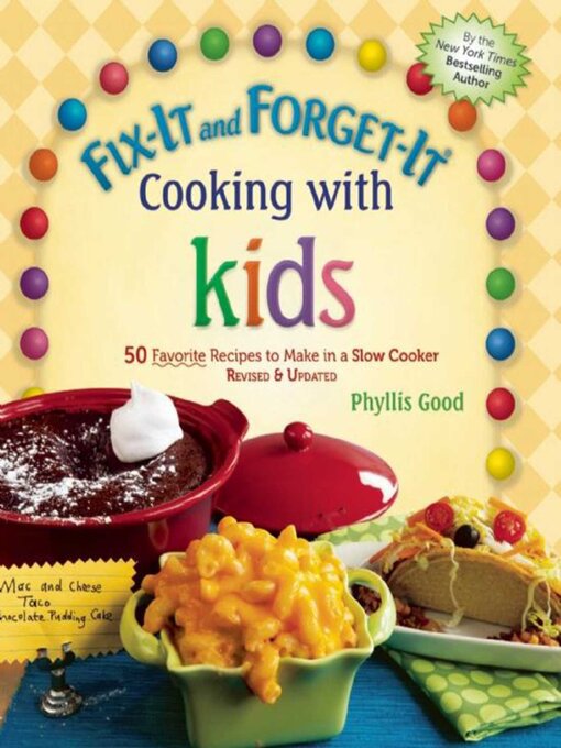 Title details for Fix-It and Forget-It: Cooking with Kids by Phyllis Good - Available